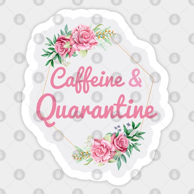 Caffeine & Quarantine Sticker by GlossyArtTees